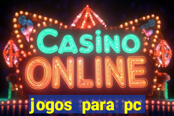 jogos para pc gratis windows 7